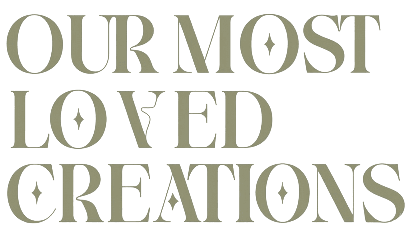 Our Most Loved Creations